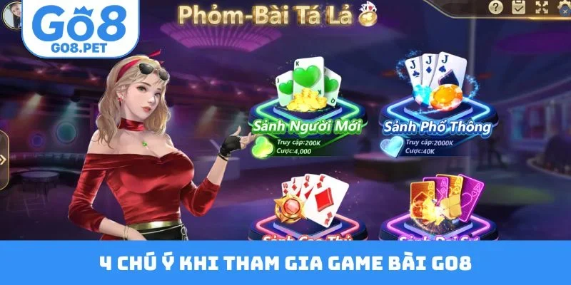 4 chú ý cần nhớ khi tham gia game bài Go8
